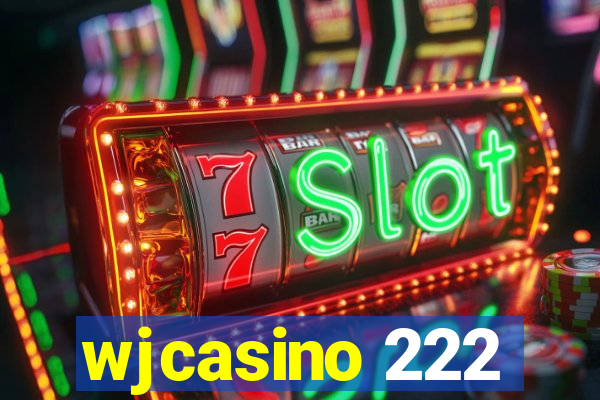wjcasino 222